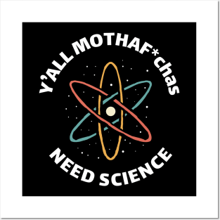 funny vintage saying y'all mothaf*chas need science funny quote Posters and Art